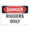 Signmission Safety Sign, OSHA Danger, 7" Height, Riggers Only, Landscape OS-DS-D-710-L-1880 - alternate 1